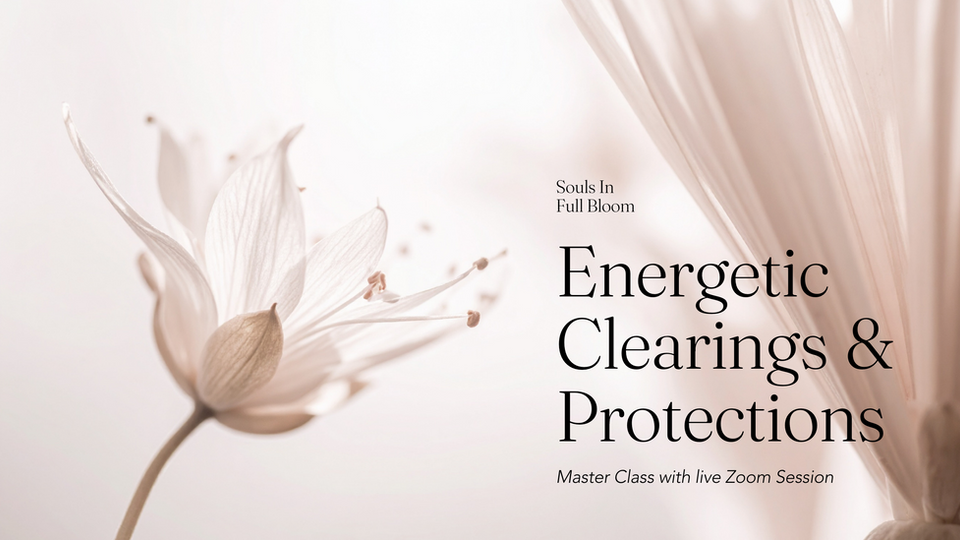 Energetic Clearings and Protections Master Class